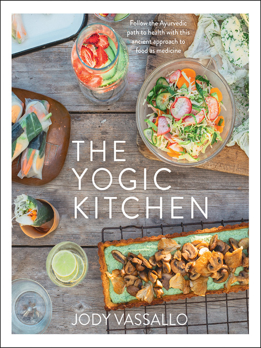 Title details for The Yogic Kitchen by Jody Vassallo - Available